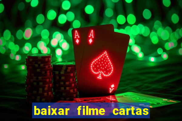 baixar filme cartas para deus dublado